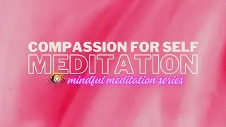 Compassion for Self Meditation with 432 hz music for relaxation, self-love, confidence, focus