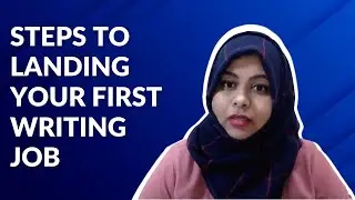 Steps To Landing Your First Writing Job - Want To Be A Content Writer?