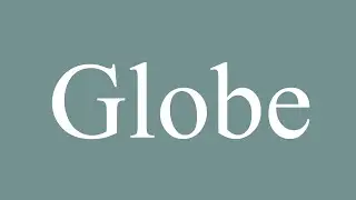 How to Pronounce ''Globe'' Correctly in French