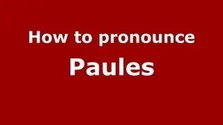 Как произносить имя Паулес - PronounceNames.com