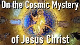 Reading On the Cosmic Mystery of Jesus Christ by St. Maximus the Confessor