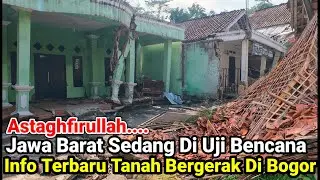 Astaghfirullah‼️Jawa Barat Sedang Di Uji Info Terbaru Tanah Bergerak Rusak Puluhan Rumah Di Bogor