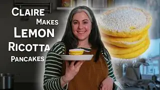 Клэр Саффиц готовит самые пышные лимонно-рикоттовые блинчики | Dessert Person