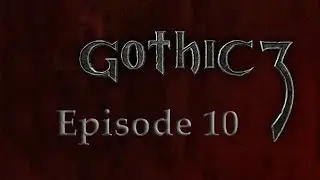 Gothic 3 Walkthrough - Part 10