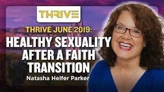 Reclaiming Healthy Sexuality After a Faith Transition by Natasha Helfer Parker | Ep. 1156