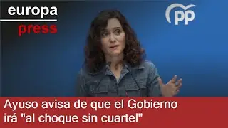 Ayuso cree que el Gobierno ir&aacute; 