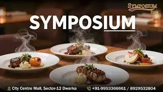 Best Fine Dine Restaurant in Dwarka Delhi | Symposium World Cuisine Ambience & Food