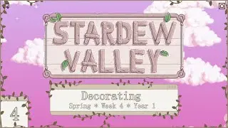 Decorating - Spring Week 4 Year 1 | A Cozy Modded Stardew Valley | No commentary, just vibes