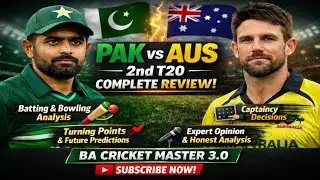 Pak vs Aus 2nd T20 | Post Match Analysis by BA Cricket Master 3.0 |  | Expert Review