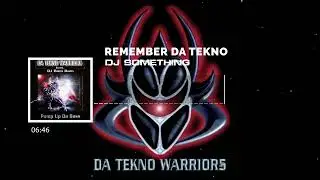 Dj Something - Remember DA TEKNO (DA TEKNO WARRIORS Tribute)