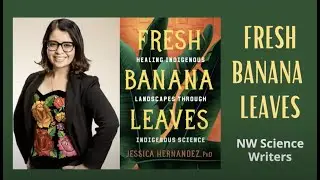 NSWA Presents: Healing Indigenous Landscapes Through Indigenous Science with Dr. Jessica Hernandez