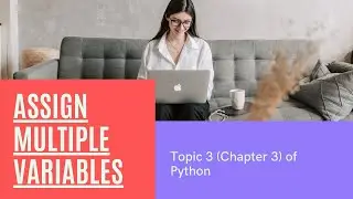 Know HOW TO Assign Multiple Variables | Python Variables | 3rd Topic