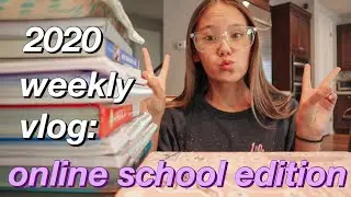 weekly vlog: online school edition!!