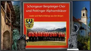 PEITINGER ALPHORNBL&Auml;SER ~ Morgengru&szlig; - Schongauer Bergsteigerchor ~ Ltg. DIETER KNIRSCH...