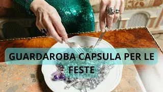 COMPRA NEL TUO ARMADIO GLI OUTFIT PER LE FESTE - CAPSULE WARDROBE SPECIALE