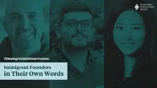 Immigrant Founders in Their Own Words | Series Overview