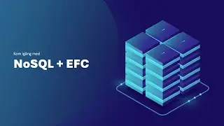 DATALAGRING - Kom ig&aring;ng med NoSQL och Entity Framework Core