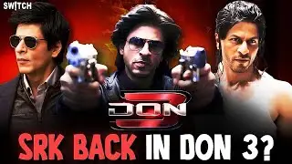 Don 3 Update: Shah Rukh Khan to Return as Don? | Farhan Akhtar, Ranveer Singh