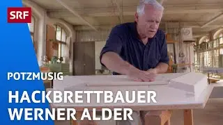 Handgemacht: Hackbrettbauer Werner Alder | Potzmusig | SRF