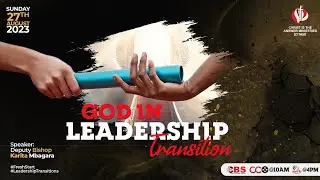 God In Leadership Transition - A Sermon By Bishop Karita Mbagara| CITAM Church Online