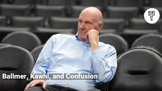 Steve Ballmer, Kawhi Leonard, and a Rumor That Doesn&rsquo;t Quite Add Up