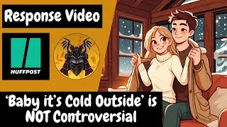 'Baby it's Cold Outside' Is NOT Controversial (A Response Video)