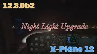 X-Plane 12 Night Lights :3 Free Add-ons You need
