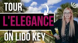 Tour L'Elegance on Lido Key with Beth Helvey of Couture Real Estate