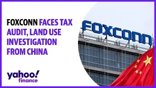 Foxconn faces tax audit, land use investigation from China