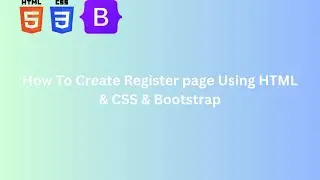 How to Create Register Page Using HTML & CSS & Bootstrap