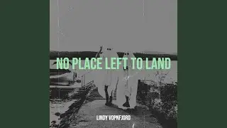 No Place Left to Land