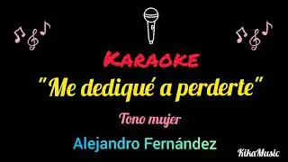 Me dediqué a perderte - karaoke(tono mujer)          Alejandro Fernández 🎶