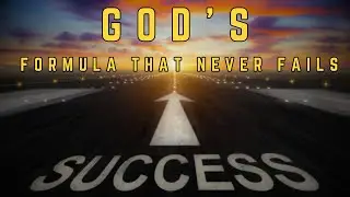 God's Success Formula That Never Fails - Bible Success Secrets