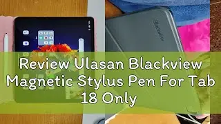 Review Ulasan Blackview Magnetic Stylus Pen For Tab 18 Only