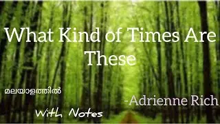What Kind of Times Are These # AdrienneRich#stanza by stanza explanation. With themes