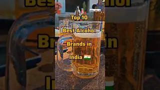 Top 10 best Alcohol brands in india #india #beer #drinks #trending #viralvideo #shorts #facts #top
