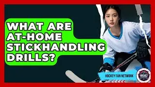 What Are At-Home Stickhandling Drills? - Hockey Fan Network
