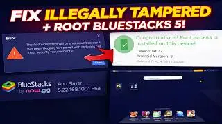 FIX ILLEGALLY TAMPERED + ROOT BLUESTACKS 5 & MSI (100% WORK!)