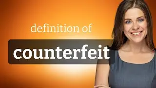 Counterfeit &bull; COUNTERFEIT definition