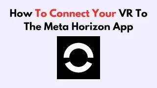 How to Connect Your VR to the Meta Horizon App &ndash; Full Setup Guide for Meta Quest