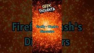 Geek Thoughts Firefly - Wash&rsquo;s Dinosaurs! 🦖🚀
