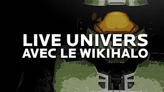 Live Univers avec le WikiHalo