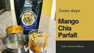 Mango Chia Parfait | True Elements