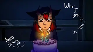 When I grow up animation//happy birthday to me