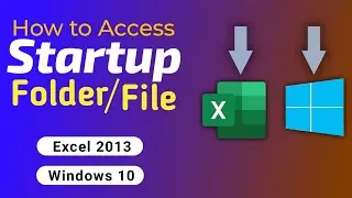 Startup Folder or File in Computer | Startup File in Windows 10 and in Excel 2013