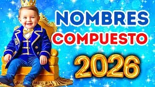 Nombres Compuestos para NI&Ntilde;OS 2026 con Significado y Origen : PROSPERIDAD y ABUNDANCIA 💙👼
