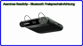BEWERTUNG (2025): Avantree Roadtrip - Bluetooth Freisprecheinrichtung. WESENTLICHE Einzelheiten