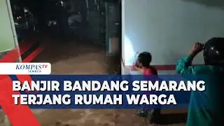 Tanggul Sungai Jebol, Banjir Bandang Terjang Rumah Warga Kabupaten Semarang