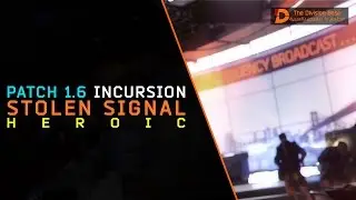 The Division | Stolen Signal Incursion - Heroic [Completed]