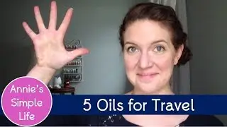 5 Essential Oils for Travel